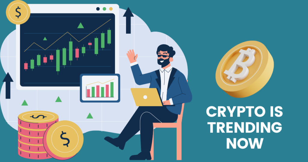 Crypto is Trending Now