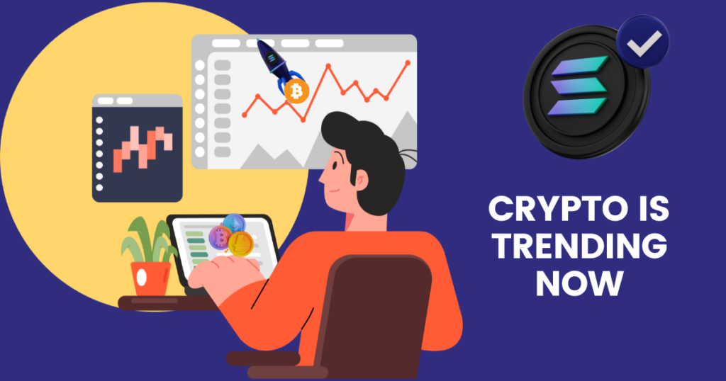 Crypto is Trending Now