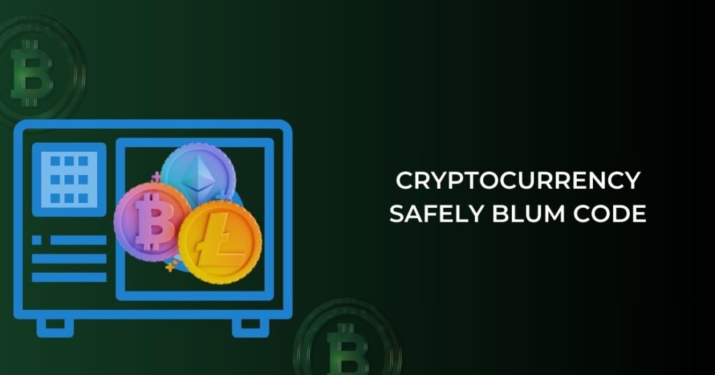 cryptocurrency-safely-blum-code-