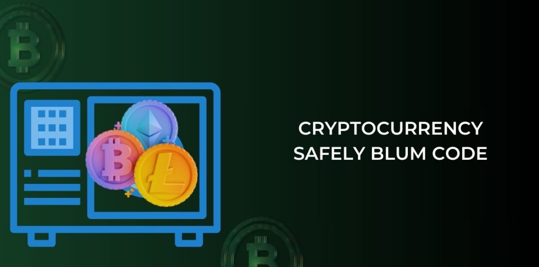 cryptocurrency-safely-blum-code-